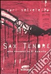 Sax tenore. Otto racconti in si bemolle libro