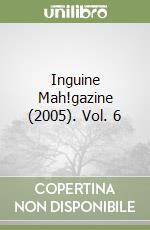 Inguine Mah!gazine (2005). Vol. 6 libro