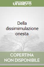 Della dissimimulazione onesta libro