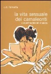 La vita sessuale dei camaleonti. E nuovi tradimenti d'amore libro