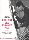 I dolori del giovane Paz! Contributi alla biografia negata di Andrea Pazienza libro