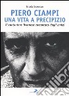 Piero Ciampi. Una vita a precipizio. Il cantautore livornese raccontato dagli amici libro