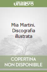 Mia Martini. Discografia illustrata libro