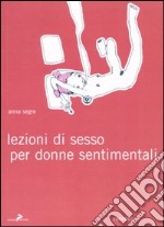 Lezioni di sesso per donne sentimentali libro