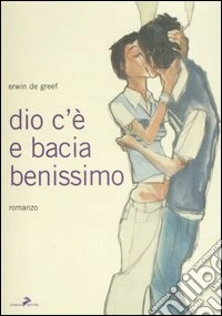 Dio c'è e bacia benissimo