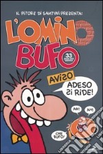 L'omino bufo. 33 anni per niente!