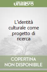 L'identità culturale come progetto di ricerca libro