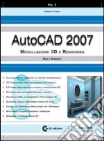 AutoCad 2007. Con CD-ROM. Vol. 2: Modellazione 3D e rendering base e avanzato libro