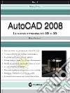 AutoCAD 2008. Con CD-ROM. Vol. 3: Le nuove potenzialità 2D e 3D. Base e avanzato libro di Congiu Gabriele