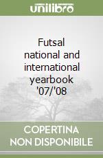 Futsal national and international yearbook '07/'08 libro