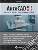 AutoCAD 2010-2011. Disegno 3D. Modellazione libera e rendering. Vol. 2 libro