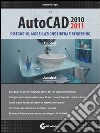 AutoCAD 2010-2011. Disegno 3D. Modellazione libera e rendering. Vol. 2 libro