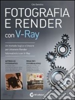 Fotografia e render con V-Ray. Con DVD-ROM libro