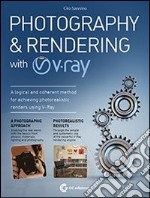 Photography & rendering with V-Ray. Con DVD