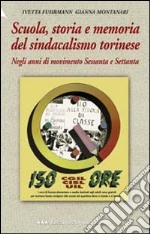 Scuola, storia e memoria del sindacalismo torinese negli anni del movimento sessanta e settanta