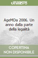 AgeMDa 2006. Un anno dalla parte della legalità libro