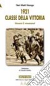 1921 classe della vittoria. Vincere! E vinceremo! libro