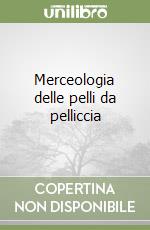 Merceologia delle pelli da pelliccia libro