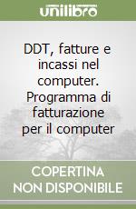 DDT, fatture e incassi nel computer. Programma di fatturazione per il computer libro
