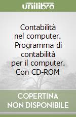 Contabilità nel computer. Programma di contabilità per il computer. Con CD-ROM libro