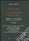 Manuale di contabilità pubblica aggiornato con la più recente legislazione e giurisprudenza libro