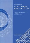 La relazione banca cliente libro di Cusani Flavio