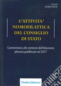 L'attività nomofilattica del Consiglio di Stato. Commentario alle sentenze dell'Adunanza plenaria pubblicate nel 2017
