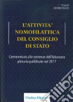 L'attività nomofilattica del Consiglio di Stato. Commentario alle sentenze dell'Adunanza plenaria pubblicate nel 2017 libro