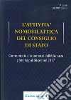 L'attività nomofilattica del Consiglio di Stato. Commentario alle sentenze dell'Adunanza plenaria pubblicate nel 2017 libro