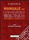 Manuale del difensore tributario alla luce delle più recenti novità formative libro di Palumbo G. (cur.)