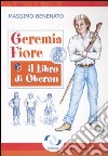 Geremia Fiore e il libro di Oberon libro di Benenato Massimo