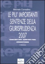 Le più importanti sentenze della giurisprudenza 2007 libro