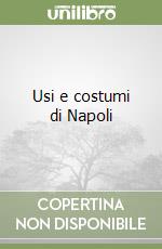 Usi e costumi di Napoli libro