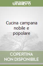 Cucina campana nobile e popolare