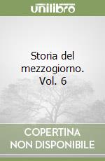 Storia del mezzogiorno. Vol. 6 libro