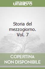 Storia del mezzogiorno. Vol. 7 libro