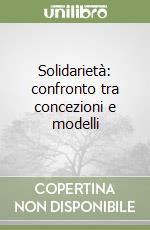 Solidarietà: confronto tra concezioni e modelli
