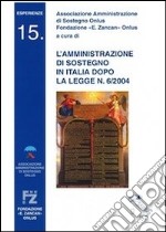 L'amministrazione di sostegno in Italia dopo la legge n. 6/2004