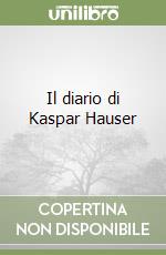 Il diario di Kaspar Hauser libro