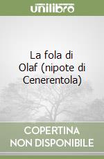 La fola di Olaf (nipote di Cenerentola) libro