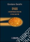 Dyads: a discontinuous structure of space and time libro