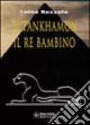 Tutankhamon il re bambino libro