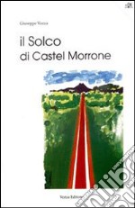 Il solco di Castel Morrone libro