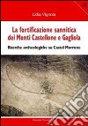 La fortificazione sannitica dei monti Castellone e Gagliola. Ricerche archeologiche su Castel Morrone libro