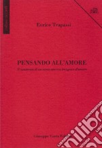 Pensando all'amore. Frammenti di un uomo ancora incapace d'amare