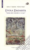 Evola Dadaista. Dada non significa nulla libro