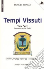 Tempi vissuti. Vol. 3: «Quasi un epistolario»