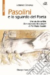 Pasolini e lo sguardo del Poeta. Uno studio sul film «Che cosa sono le nuvole?» di Pier Paolo Pasolini libro