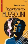 Appuntamento con Mussolini. Un'inchiesta del commissario Giaquinto libro