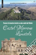 Castel Morrone e Limatola. Percorsi di ricerche storiche su due centri dei Tifatini